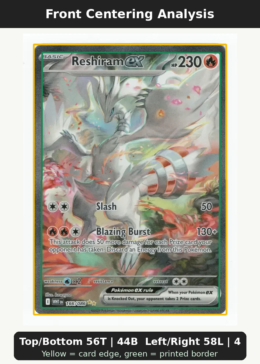 Reshiram ex 166/86 White Flare front centering analysis showing Top/Bottom 56T | 44B and Left/Right 58L | 42R.