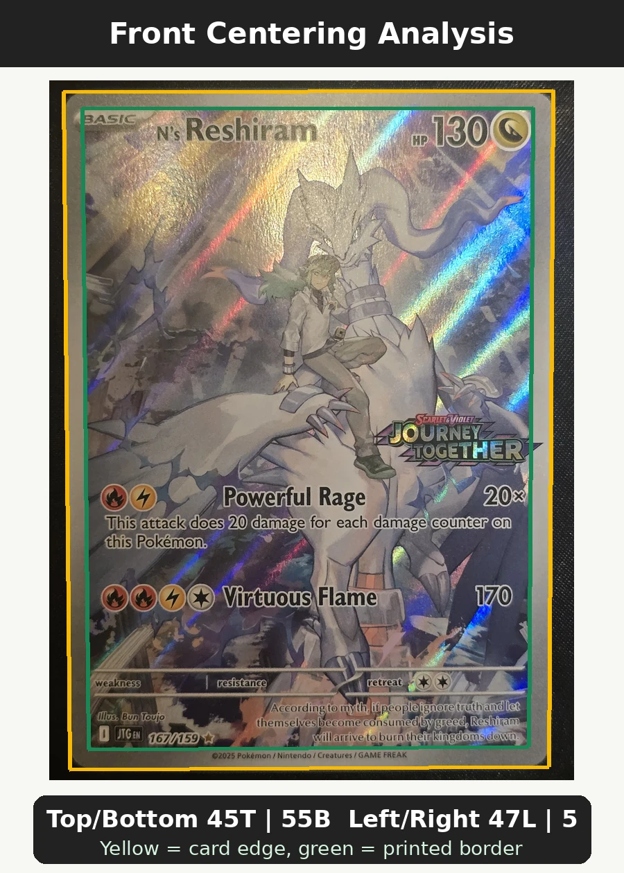 N's Reshiram 167/159 Journey Together front centering analysis showing Top/Bottom 45T | 55B and Left/Right 47L | 53R.